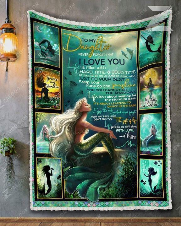 To Daughter Never Forget I Love You Life Filled With Hard And Good Time Keep Your Face To The Sunshine Mermaid Quilt Blanket