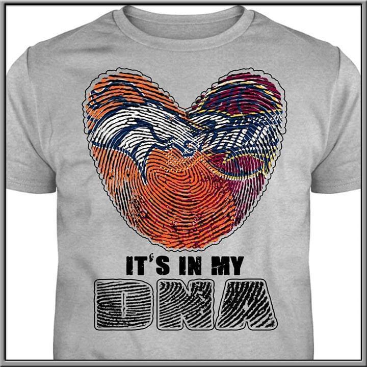 Its In My Dna Denver Broncos Cleveland Cavaliers Heart T Shirt