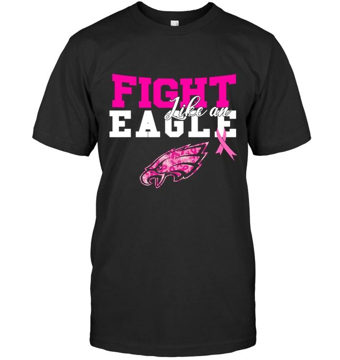 Fight Like An Eagle Philadelphia Eagles Br East Cancer Support Fan Shirt