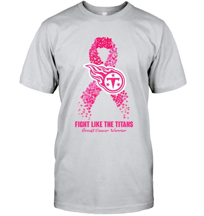 tennessee Titans Fight Like The Titans Br East Cancer Warrior Shirt