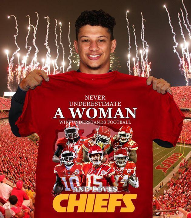 never Underestimate A Woman Understands Football And Loves Kansas City Chiefs T Shirt