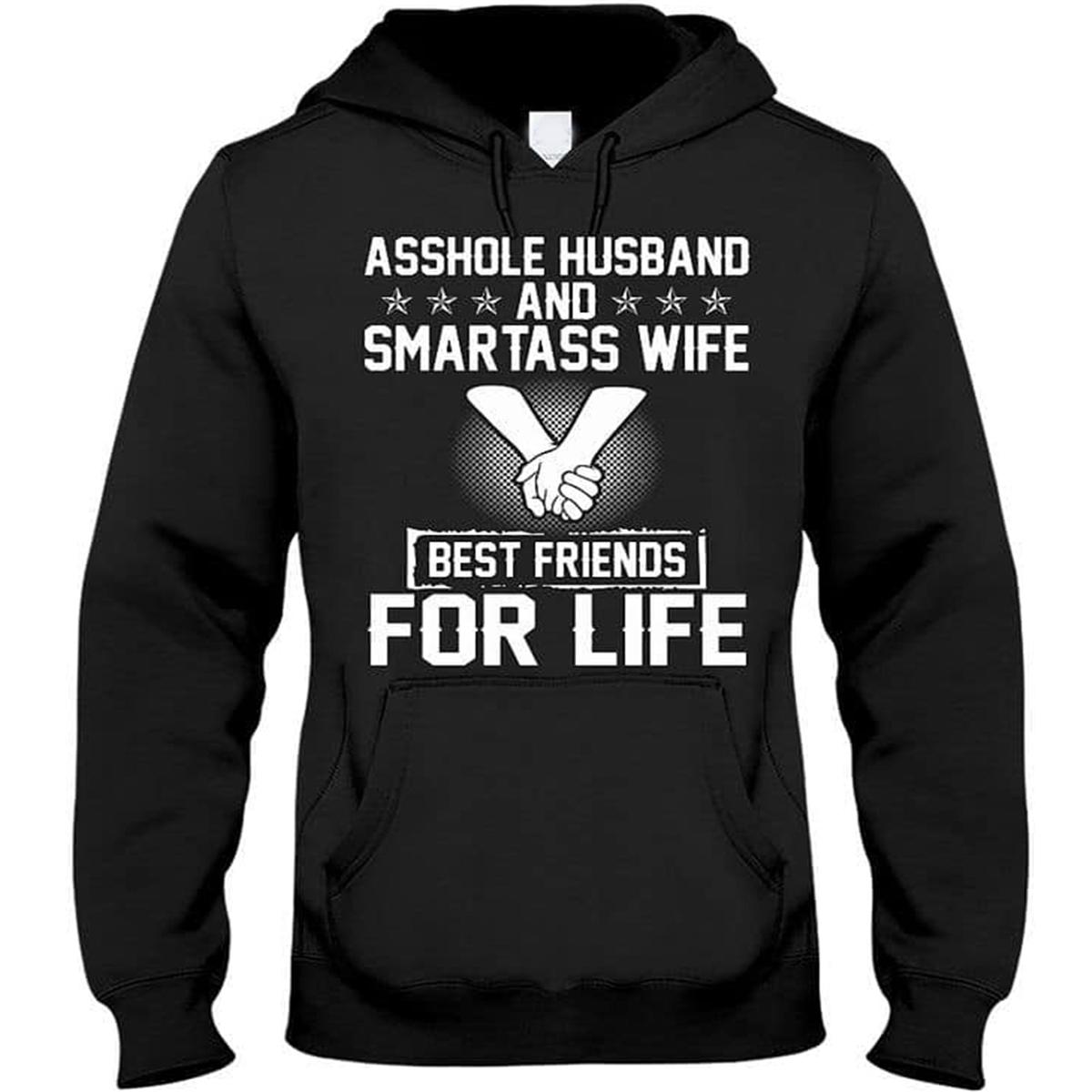 Ashole Husband And Smartass Wife Best Friends For Life Hoodie