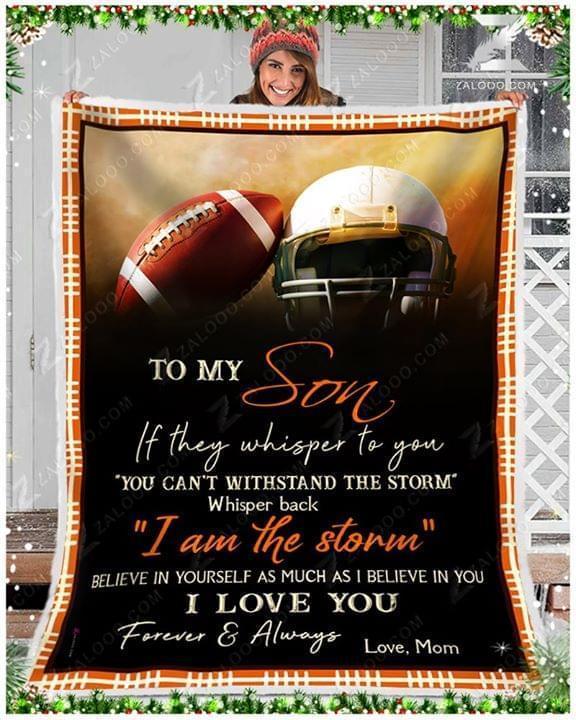 Mom To Son Whisper I Am The Storm Football Fan Quilt Blanket