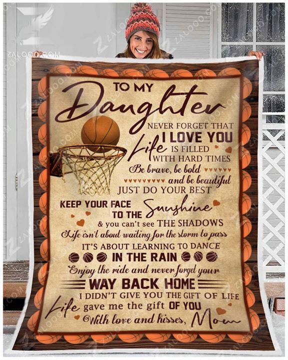 To Daughter Never Forget I Love You Life Filled With Hard Times Be Brave Bold Beautiful Basketball Quilt Blanket