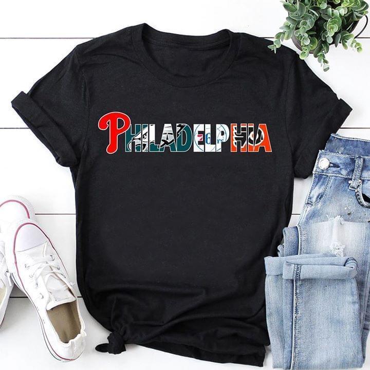 Philadelphia Sport Teams Philadelphia Phillies Philadelphia Eagles Philadelphia 76ers Philadelphia Flyers T Shirt