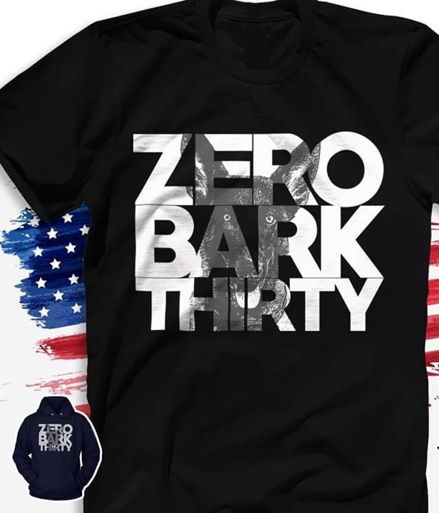 Zero Bark Thirty Dog Lover T Shirt Hoodie