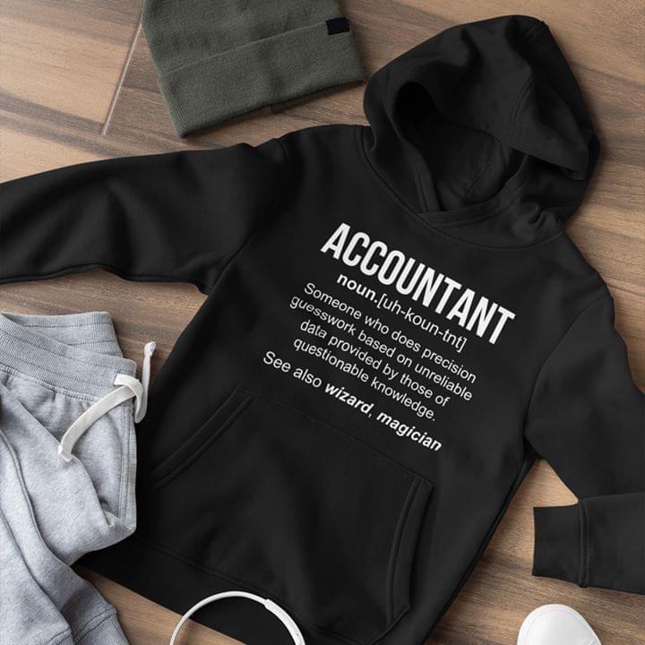 Accountants Someone Who Does Precision Guesswork Based On Unreliable Data Hoodie