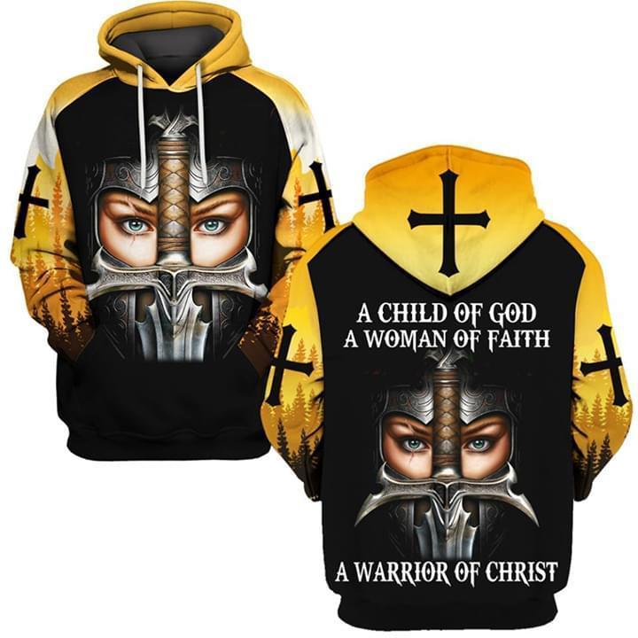 A Child Of God A Woman Of Faith A Warrior Of Christ 3d Printed Hoodie 3d