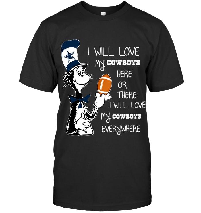I Will Love My Dallas Cowboys Here Or There Love Everywhere The Cat Fan Simpson Shirt