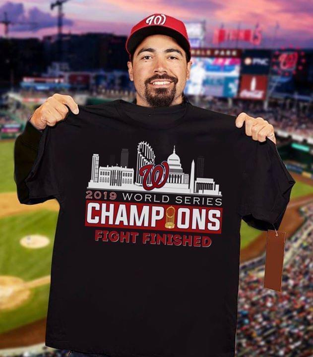 Washington Nationals World Series Champions 2019 Fight Finished Fan T Shirt