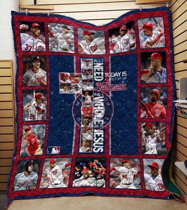 All I Need Today Is Little Bit Washington Nationals And Whole Lots Of Jesus Quilt Blanket