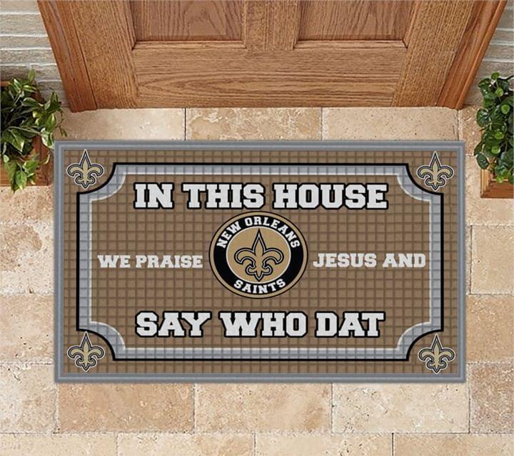 In This House We Praise Jesus And Say Who Dat New Orleans Saints Doormat