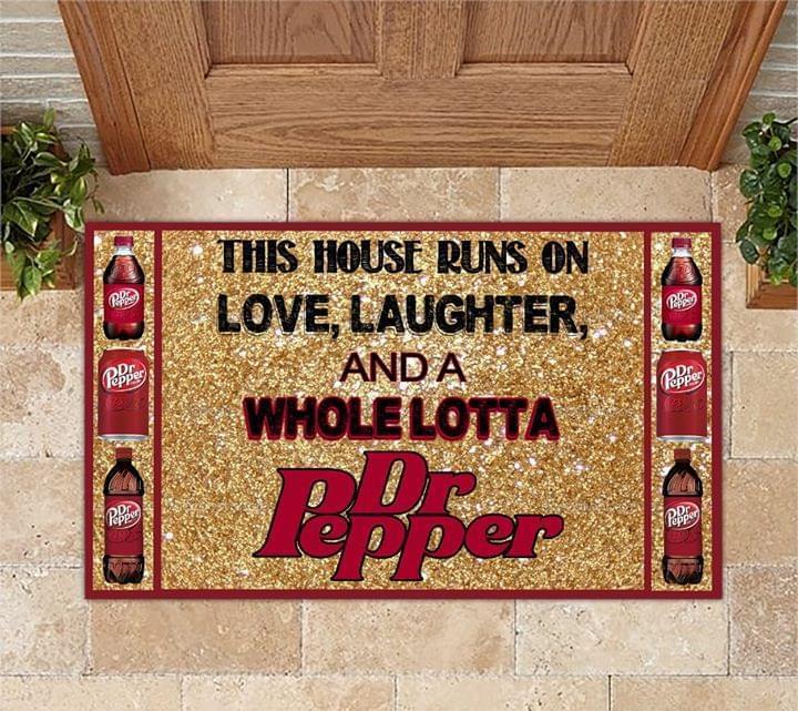 This House Runs On Love Laughter And A Whole Lotta Dr Pepper Doormat