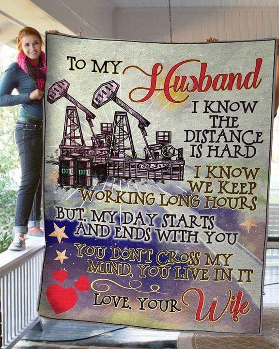 To My Husband I Know The Distance Is Hard I Know We Keep Working Long Hours By My Day Starts And Ends With You Quilt Blanket
