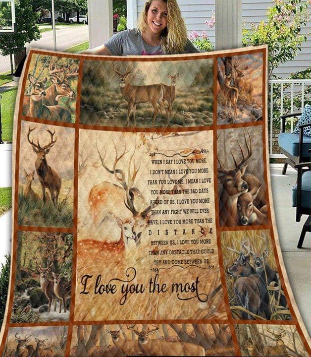 Deer When I Say I Love You More I Dont Mean I Love You More Than You Love Me Quilt Blanket