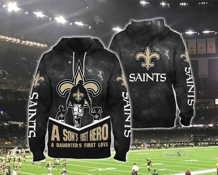 A Sons First Hero A Daughters First Love New Orleans Saints 3d Printed Hoodie 3d