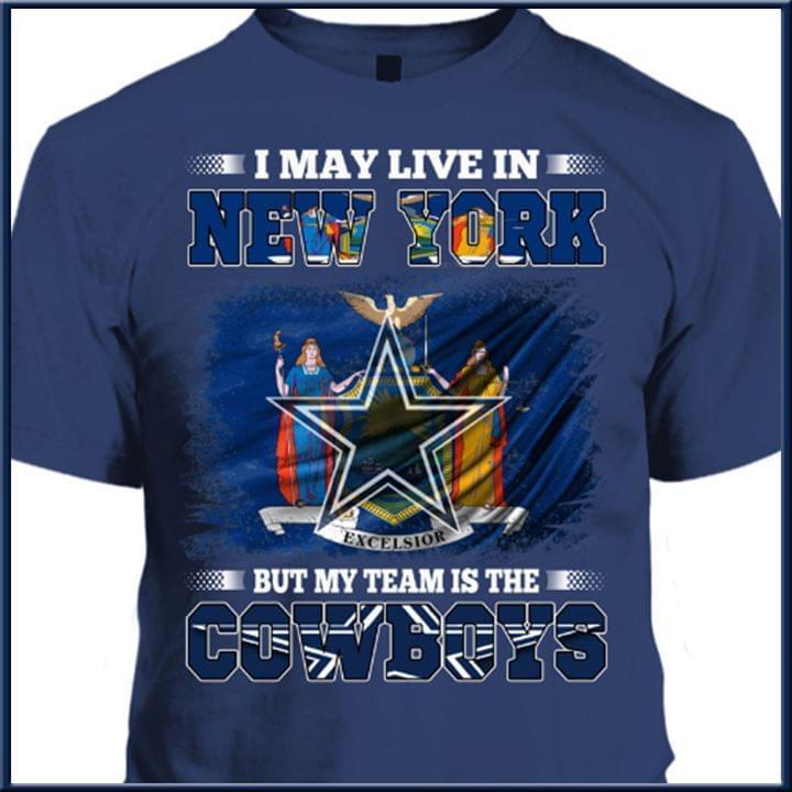 I Live In New York But My Team Is The Dallas Cowboys T Shirt