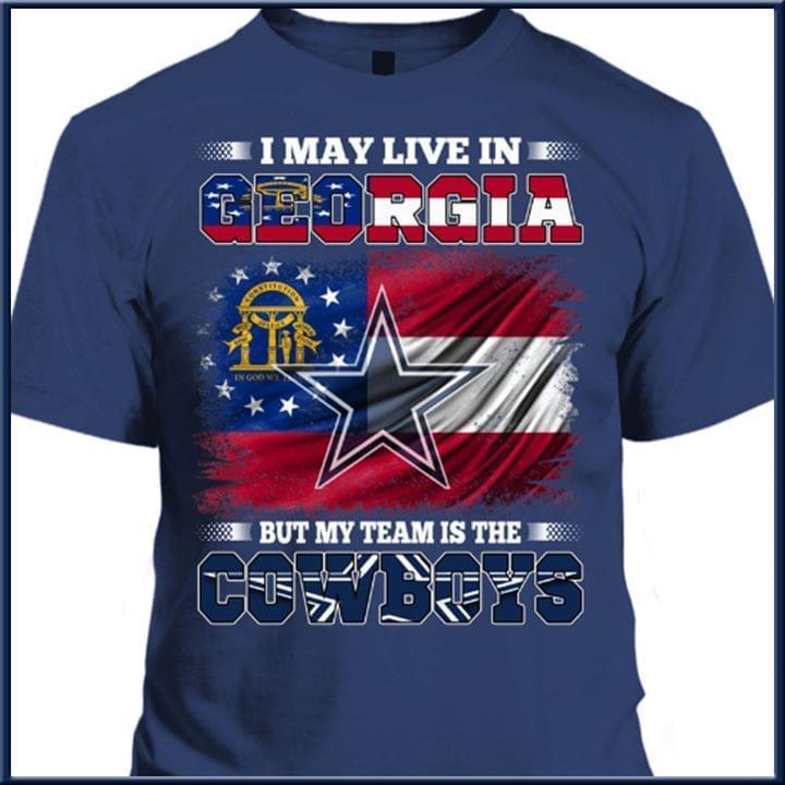 I Live In Georgia But My Team Is The Dallas Cowboys T Shirt