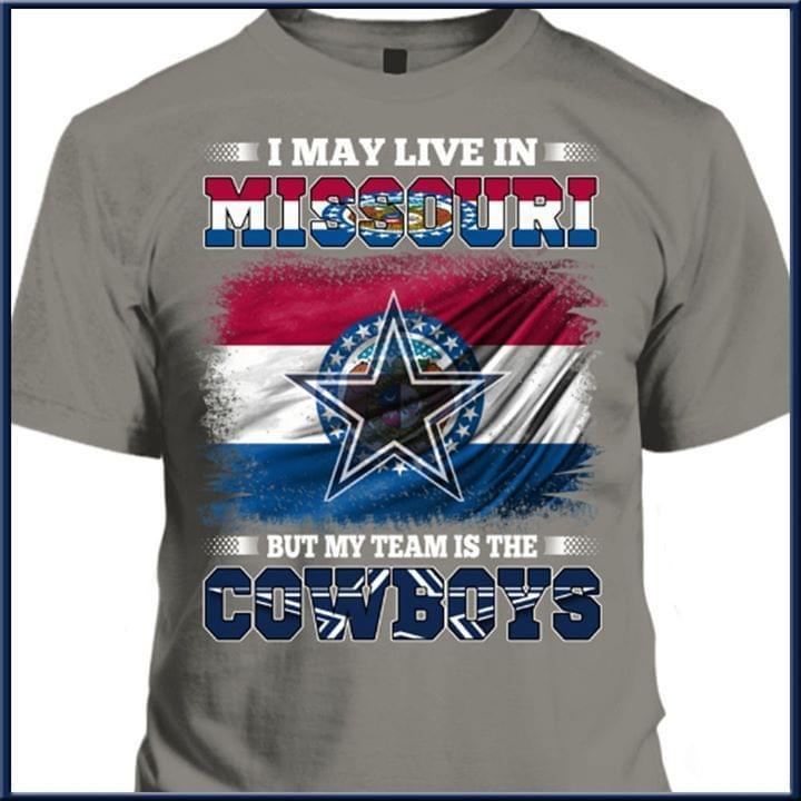 I Live In Missouri But My Team Is The Dallas Cowboys T Shirt
