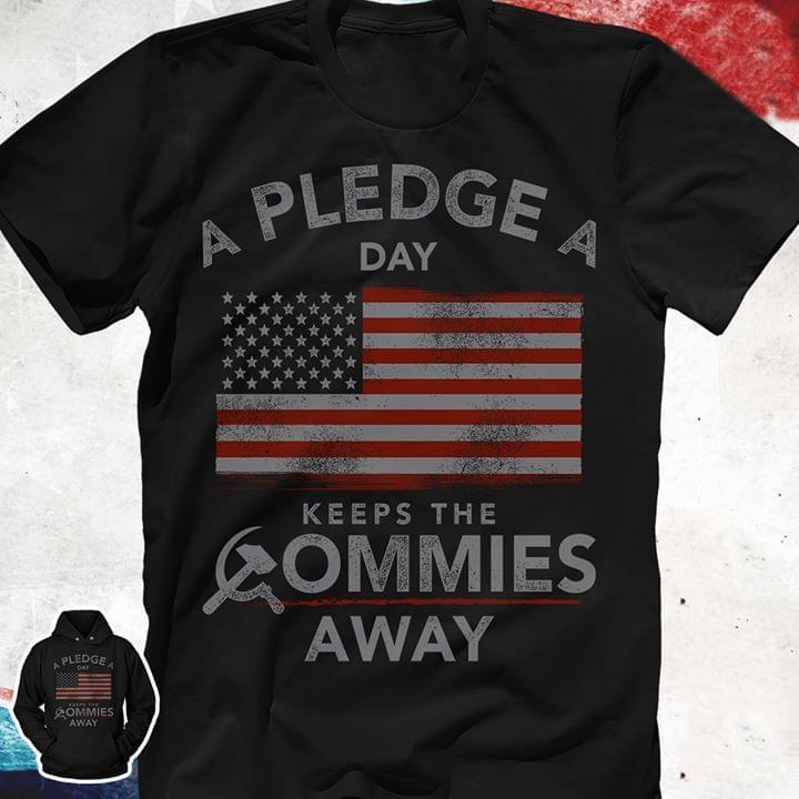 A Pledge A Day Keeps The Commies Away American Flag T Shirt Hoodie
