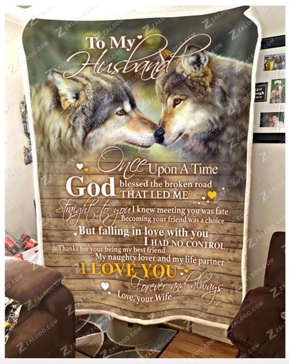 To My Husband Once Upon A Time God Blessed Be Broken Road That Led Me Straight To You Wolf Quilt Blanket