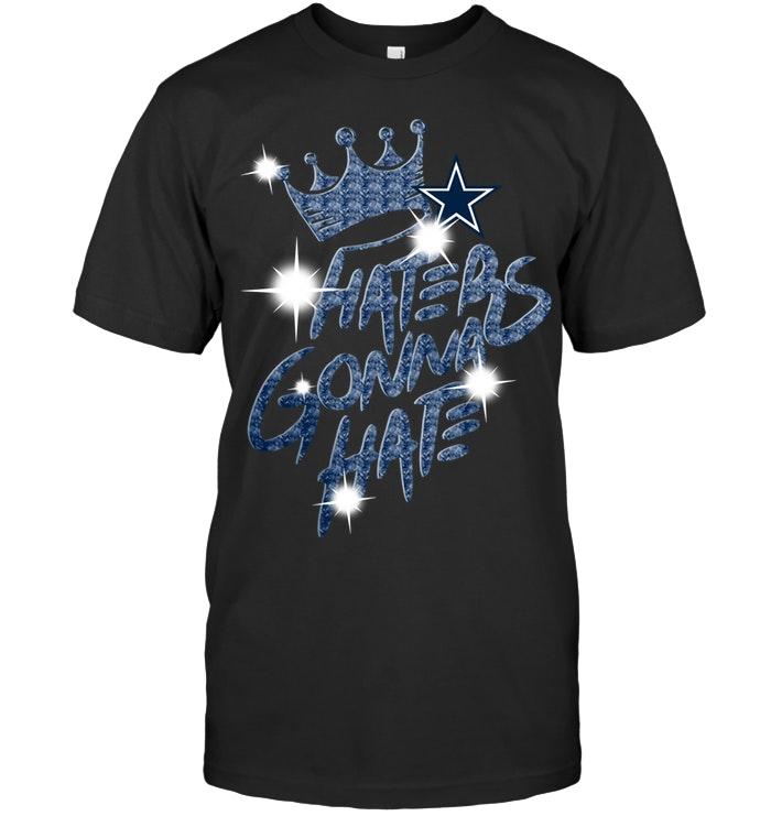 Dallas Cowboys Crown Haters Gonna Hate Glitter Pattern T Shirt