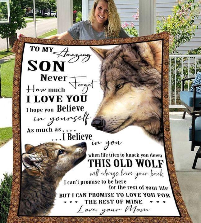 Wolf Mom To Son Never Forget I Love You Believe In Yourself This Old Wolf Will Always Have Your Back Quilt Blanket Quilt Blanket
