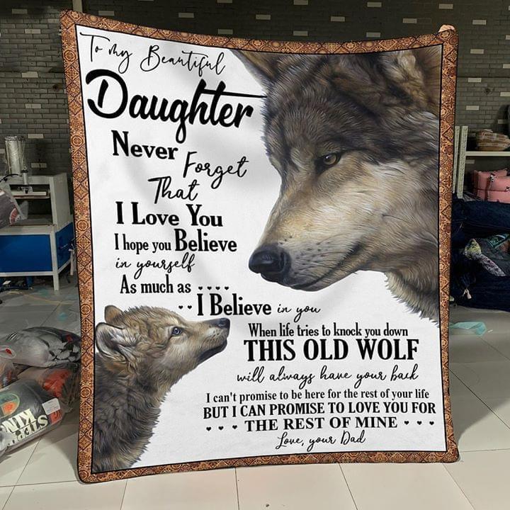 Wolf Dad To Daughter Never Forget I Love You Believe In Yourself This Old Wolf Will Always Have Your Back Quilt Blanket Quilt Blanket
