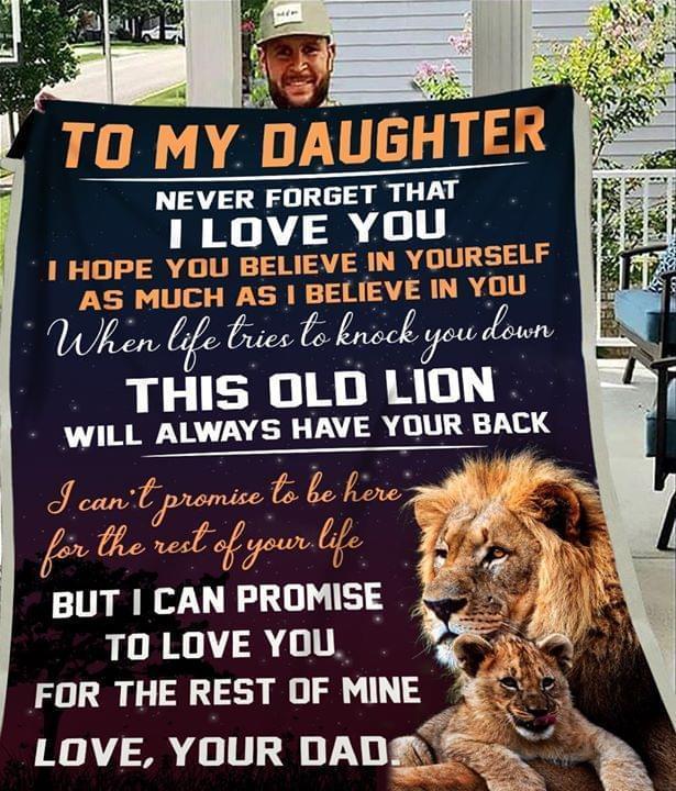 To My Daughter Never Forget That I Love You Hope You Believe In Yourself As Much As I Believe In You Lion Quilt Blanket