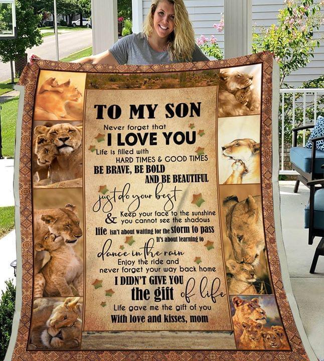 To My Son Never Forget That I Love You Life Is Filled With Hard And Good Times Lion Quilt Blanket