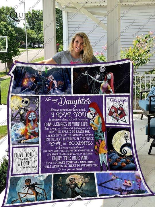 To My Daughter Always Remember How Much I Love You As You Grow Older You Will Face Many Challenges In Your Life Sally Jack Skellington Quilt Blanket