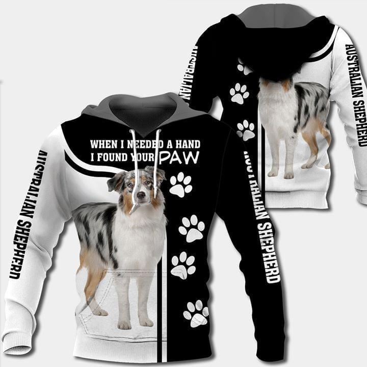 When I Needed A Hand I Found Your Paw Australian Shepherd Dog Lover 3d Printed Hoodie 3d