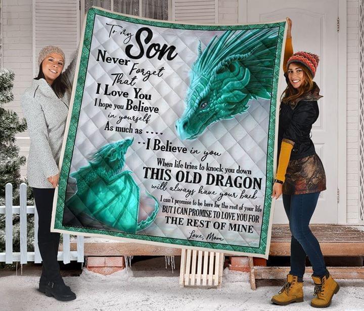 To My Son Never Forget That I Love You I Hope You Believe In Yourself Dragon Quilt Blanket