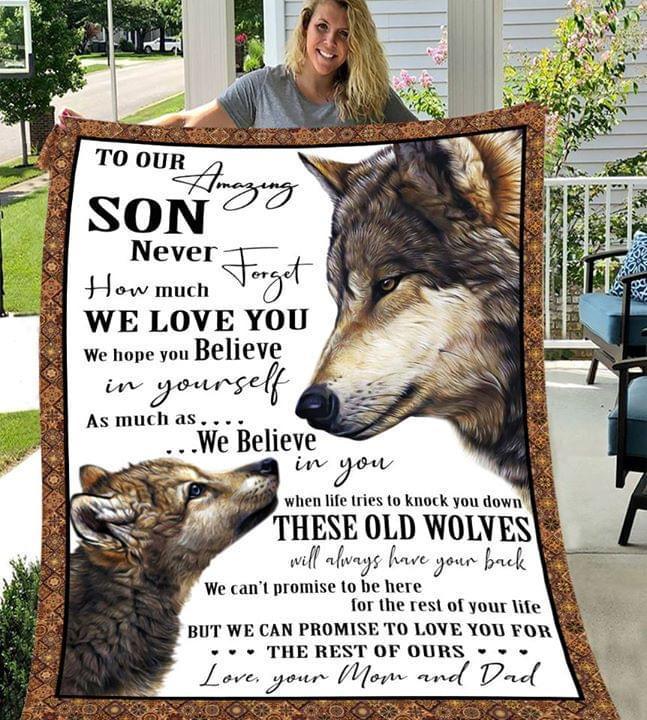 Wolf Mom And Dad To Amazing Son Never Forget How Much We Love You Theses Old Wolves Always Have Your Back Quilt Blanket Quilt Blanket