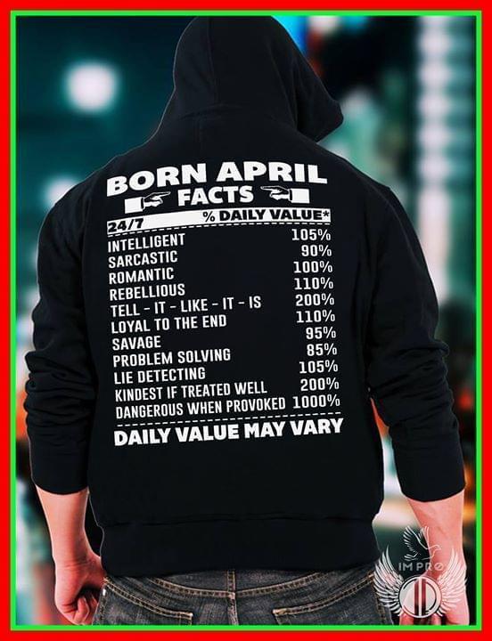 Born April Facts Intelligent Sarcastic Romantic Rebellious Daily Value May Vary Hoodie
