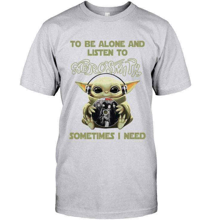 Baby Yoda Mandalorian Star Wars To Be Alone And Listen To Aerosmith T Shirt