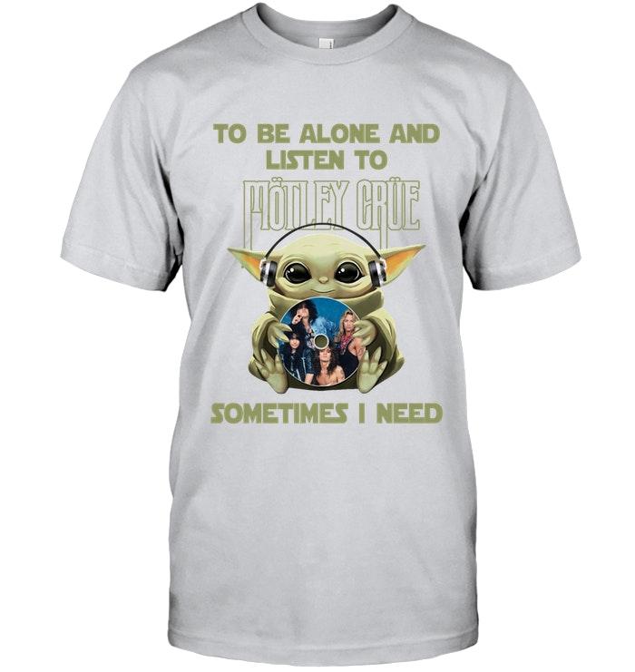 Baby Yoda Mandalorian Star Wars To Be Alone And Listen To M?tley Cr?e T Shirt