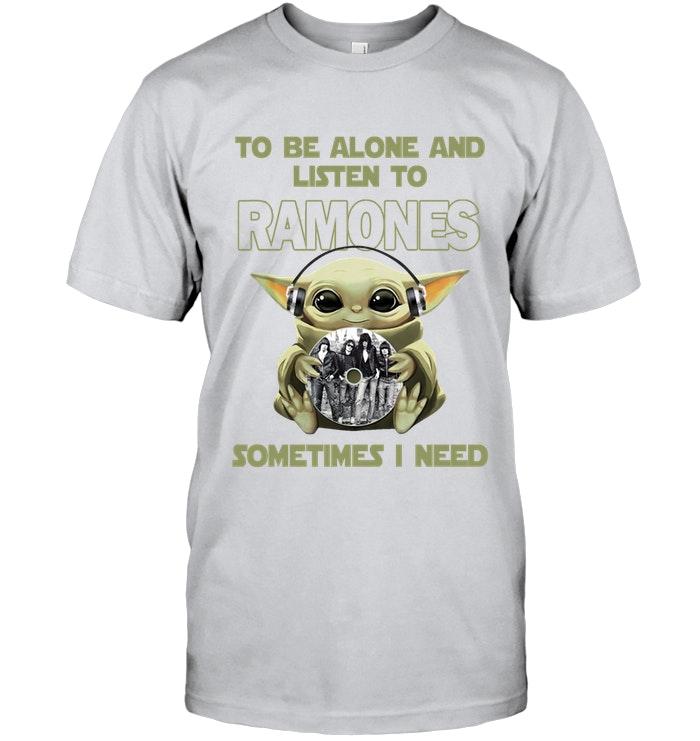 Baby Yoda Mandalorian Star Wars To Be Alone And Listen To Ramones T Shirt