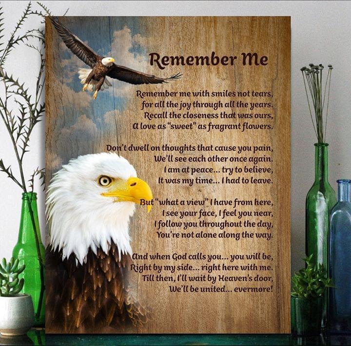 Remember Me With Smile Not Tear For All Joy Through All Years Eagle Lover Poster Canvas