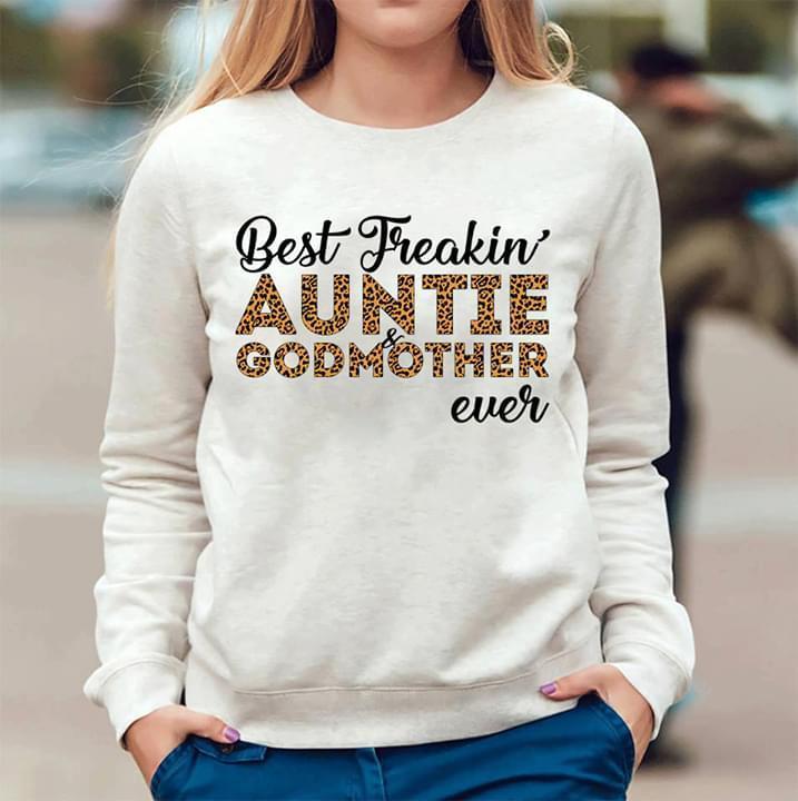 Best Freakin Auntie And Godmother Ever Leopard Sweatshirt