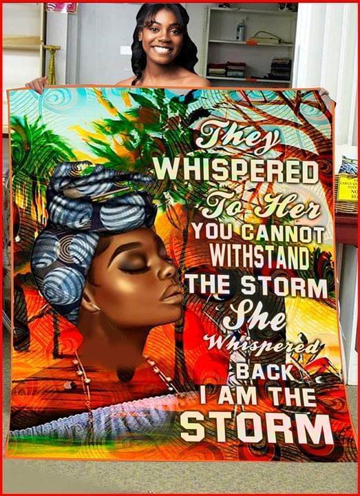 African Woman Hey Whispered To Her You Cannot Withstand Storm She Whispered Back I Am The Storm Quilt Blanket