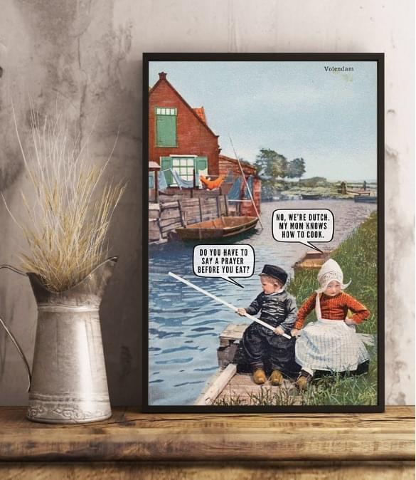 Netherlands We Re Dutch My Mom Knows How To Cook Cute Kids Fishing Poster Canvas