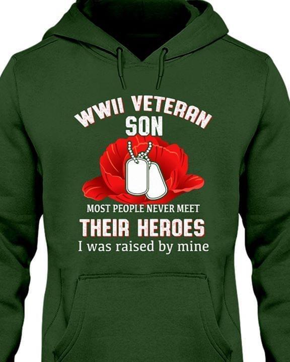 Wwii Veteran Son Most People Never Meet Their Heroes Hoodie