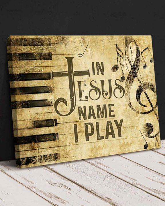 Piano In Jesus Name I Play Poster Canvas