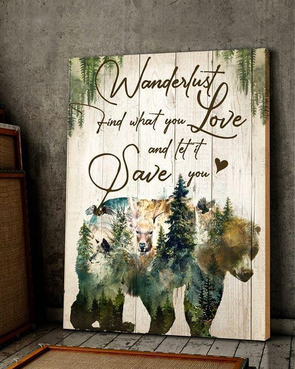 Forest Animal Wanderlust Find What You Love Let It Save You Poster Canvas