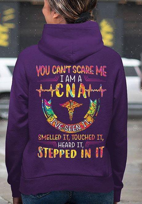 You Cant Scare Me I Am A Cna Ive Seen Smelled Touched It Heartbeat Hoodie