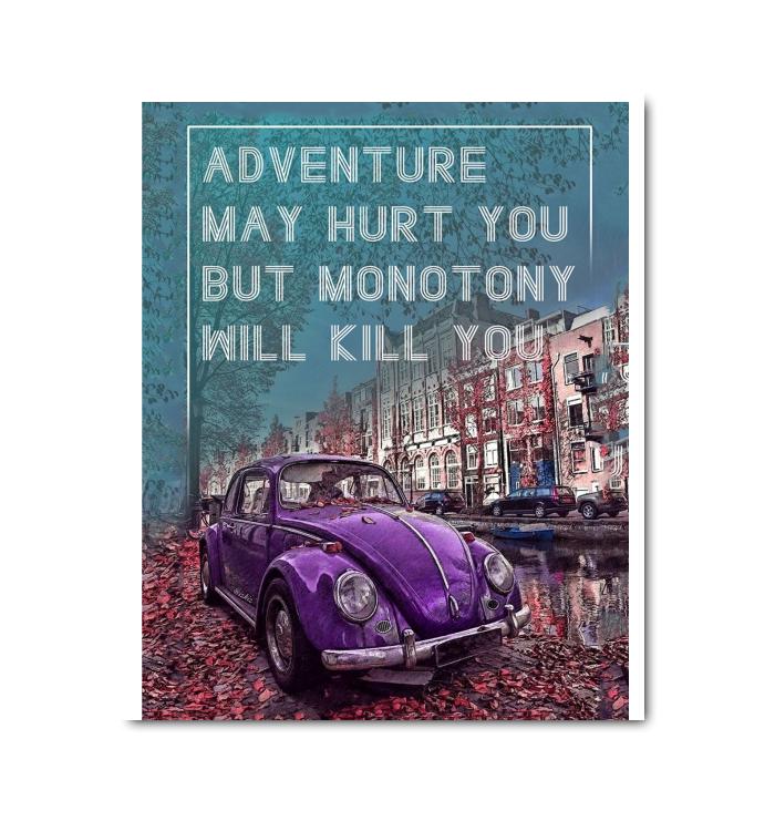 Adventure May Hurt You But Monotony Will Kill You Volkswagen Beetle Canvas