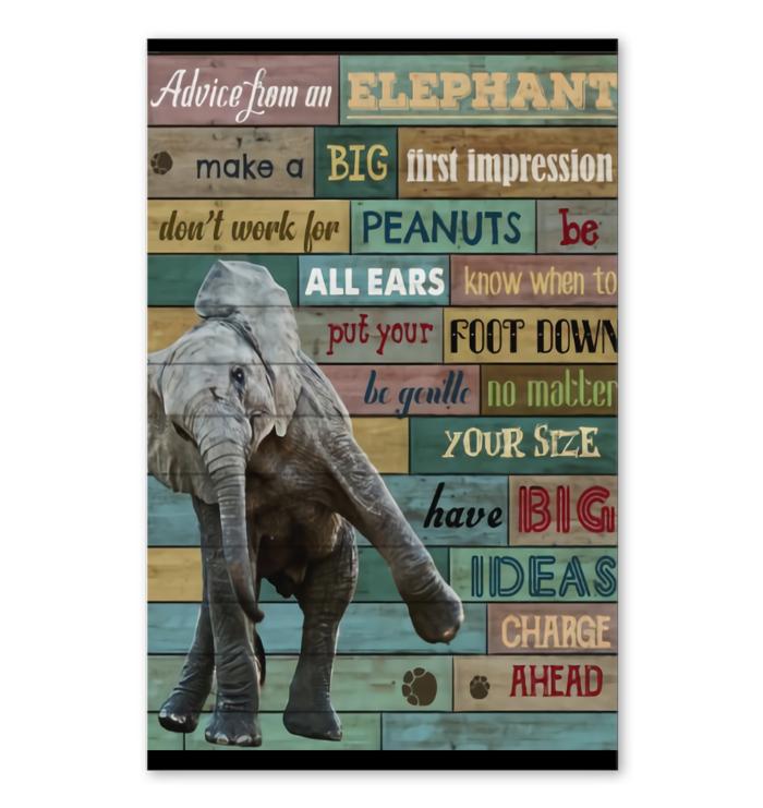 Advice From An Elephant Be Gentle No Matter Your Size Have Big Ideas Charge Ahead Poster New Style