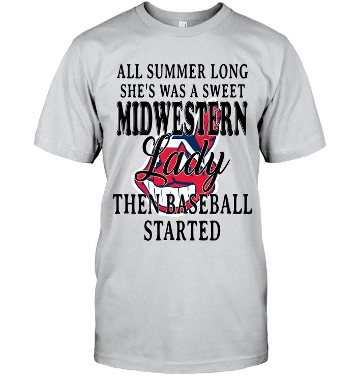All Summer Long Shes Sweet Midwestern Lady Then Baseball Started Cleveland Indians Shirt