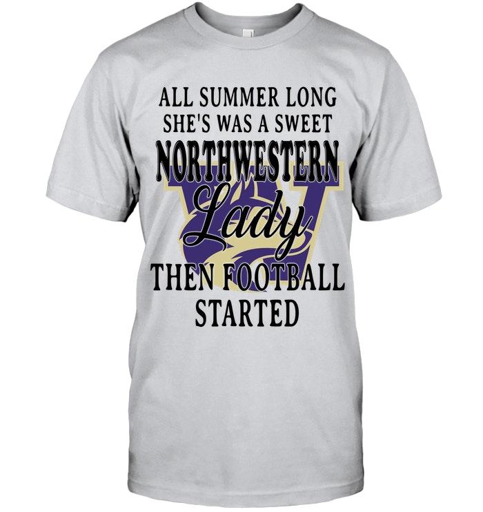 All Summer Long Shes Sweet Northwestern Lady Then Football Started Washington Huskies Shirt